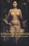 Afroamerindios. Enigmas y Verdades de la Tierra Incognita. Con DVD. Con CD Audio. Ediz. italiana, spagnola e inglese