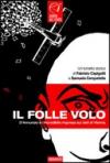 Il folle volo. D'annunzio e l'incredibile impresa sui cieli di Vienna