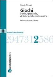 Giochi. Storia, geografia, didattica della matematica