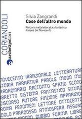 Cose dell'altro mondo. Percorsi nella letteratura fantastica italiana del Novecento