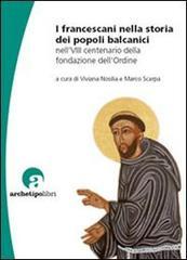 I francescani nella storia dei popoli balcanici nell'8° centenario della fondazione dell'Ordine