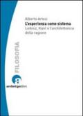 L'esperienza come sistema. Leibniz, Kant e l'architettonica della ragione