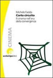 CORTO CIRCUITO. IL CINEMA NELL'ERA DELLA CONVERGENZA