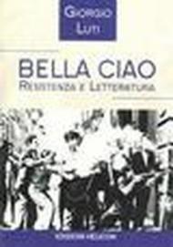 Bella ciao. Resistenza e letteratura