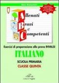 ABC allenati, bravi e competenti. Esercizi di preparazione alla prova INVALSI di italiano. Per la 5ª classe elementare