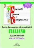ABC allenati, bravi e competenti. Esercizi di preparazione alla prova INVALSI di italiano. Per la 2ª classe elementare