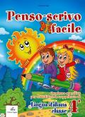 Penso scrivo facile. Quaderno operativo per consolidare le competenze della lingua italiana con attività per il ripasso estivo. Per la 4ª classe elementare