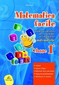 Matematica facile. Quaderno operativo per consolidare le competenze matematiche con attività per il ripasso estivo. Per la 1ª classe elementare