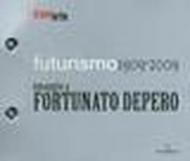 Futurismo 1909-2009. Omaggio a Fortunato Depero