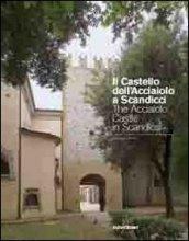 Il castello dell'acciaiolo a Scandicci. Un complesso monumentale restaurato. Ediz. multilingue