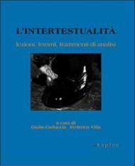 L'intertestualità. Lezioni, lemmi, frammenti di analisi