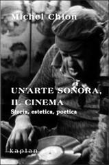 Un'arte sonora, il cinema. Storia, estetica, poetica