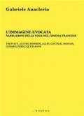 L'immagine evocata. Narrazioni della voce nel cinema francese. Truffaut, Guitry, Rommer, Allio, Cocteau, Resnais, Godard, Perec-Queysanne