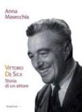 Vittorio De Sica. Storia di un attore