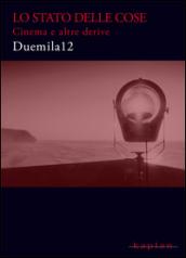 Lo stato delle cose. Cinema e altre derive Duemila12