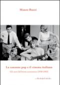 La canzone pop e il cinema italiano. Gli anni del boom economico (1958-1963)