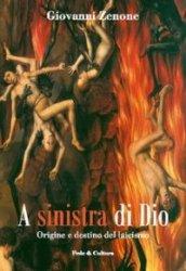 A sinistra di Dio. Origine e destino del laicismo