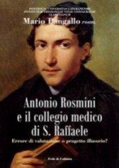 Antonio Rosmini e il collegio medico S. Raffaele. Errore di valutazione o progetto illusorio?