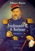 Ferdinando II di Borbone. Il grande re