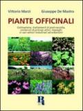 Piante officinali. Coltivazione, trattamenti di post-raccolta, contenuti in principi attivi, impieghi in vari settori industriali ed erboristici