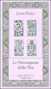 Le stravaganze della vita