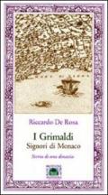 I Grimaldi signori di Monaco. Storia di una dinastia