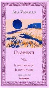 Frammenti. Il prato bianco. Il prato verde