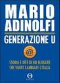 Generazione U. Storia e idee di un blogger che vuole cambiare l'Italia