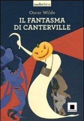 Il fantasma di Canterville. Con CD Audio formato MP3