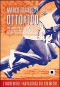 Ottox100. Da Owens a Bolt, la sfida impossibile di otto medaglie d'oro