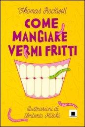 Come mangiare vermi fritti