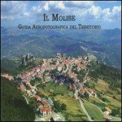 Il Molise. Guida aerofotografica del territorio. Ediz. illustrata