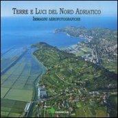 Terre e Luci del Nord Adriatico - Immagini aerofotografiche