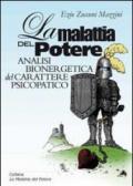 La malattia del potere. Analisi bioenergetica del carattere psicopatico