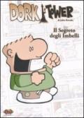 Il segreto degli imbelli. Dork Tower: 4