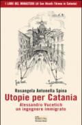 Utopie per Catania. Alessandro Vucetich un ingegnere immigrato