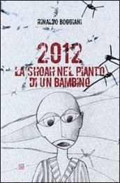 2012. La Shoah nel pianto di un bambino (Libri da raccontare / Stories)