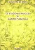 Le stagioni francesi di Marino Piazzolla (il romanzo della formazione negli anni anteguerra)