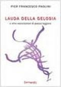 La lauda della gelosia e altre esercitazioni di poesia leggiera