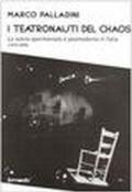 I teatronauti del chaos. La scena sperimentale e postmoderna in Italia (1976-2008)