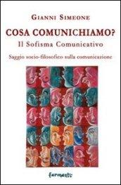 Cosa comunichiamo? Il sofisma comunicativo