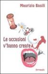 Le occasioni v'hanno create
