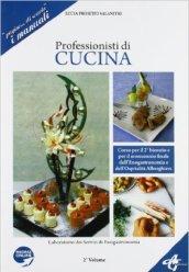 Professionisti di cucina. Laboratorio del servizio di enogastronomia. Per le Scuole superiori. Con e-book. Con espansione online