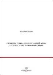 Profili di tutela e responsabilità nella fattispecie del danno ambientale