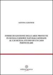 Forme di gestione delle aree protette in Sicilia e riserve naturali affidate al CAI Sicilia: studio di un caso particolare