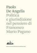 Politica e giurisdizione nel pensiero di Francesco Mario Pagano