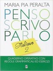 Penso, scrivo, parlo. Quaderno operativo con regole grammaticali ed esercizi. Per la Scuola elementare. 2.