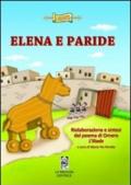 Elena e Paride. Rielaborazione e sintesi del poema di Omero l'Illiade. Con e-book. Con espansione online. Per la Scuola elementare