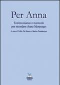 Per Anna. Testimonianze e memorie per ricordare Anna Morpurgo