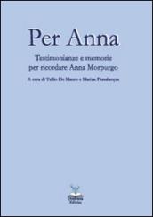 Per Anna. Testimonianze e memorie per ricordare Anna Morpurgo